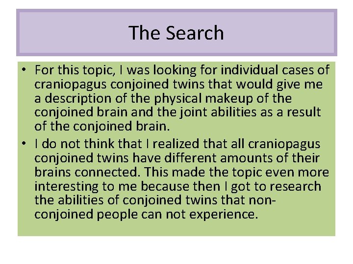 The Search • For this topic, I was looking for individual cases of craniopagus