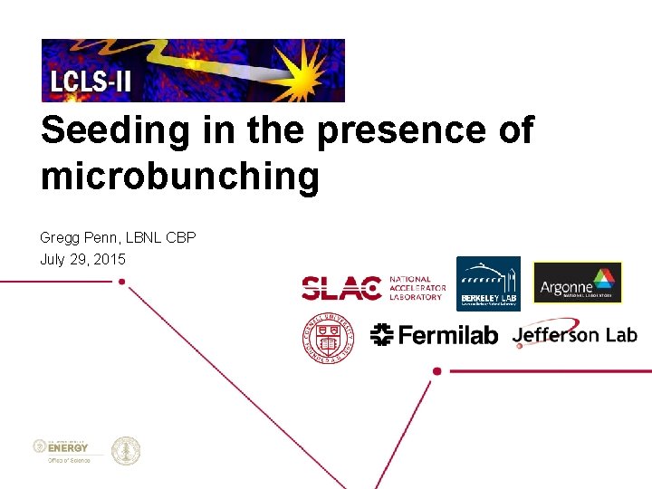 Seeding in the presence of microbunching Gregg Penn, LBNL CBP July 29, 2015 