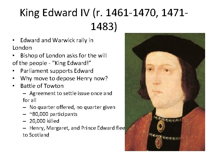 King Edward IV (r. 1461 -1470, 14711483) • Edward and Warwick rally in London