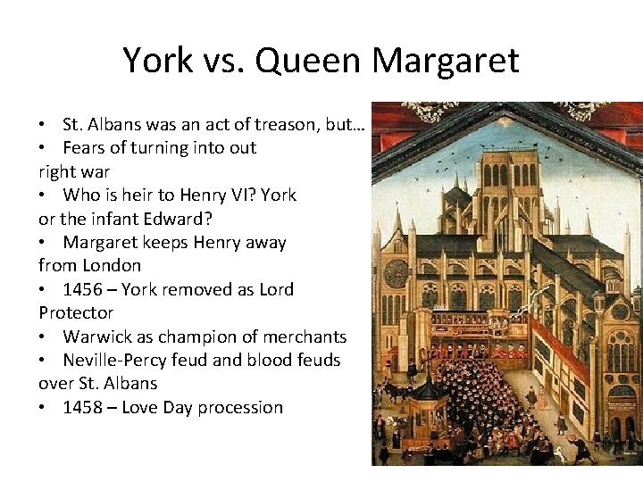 York vs. Queen Margaret • St. Albans was an act of treason, but… •