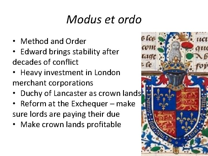 Modus et ordo • Method and Order • Edward brings stability after decades of