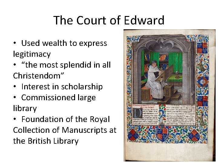 The Court of Edward • Used wealth to express legitimacy • “the most splendid