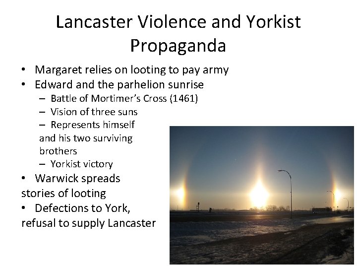 Lancaster Violence and Yorkist Propaganda • Margaret relies on looting to pay army •