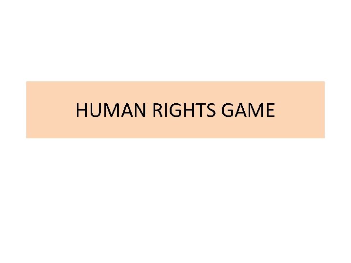 HUMAN RIGHTS GAME 