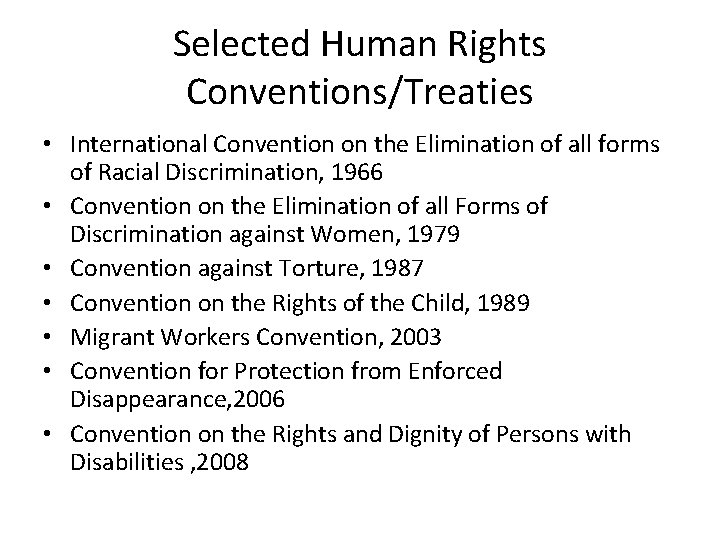 Selected Human Rights Conventions/Treaties • International Convention on the Elimination of all forms of