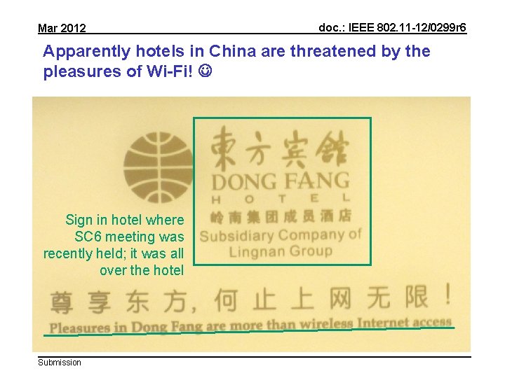 Mar 2012 doc. : IEEE 802. 11 -12/0299 r 6 Apparently hotels in China