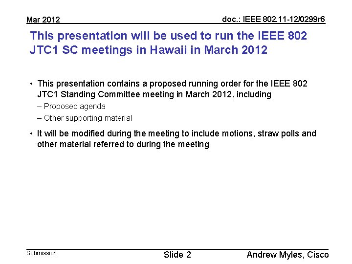 doc. : IEEE 802. 11 -12/0299 r 6 Mar 2012 This presentation will be