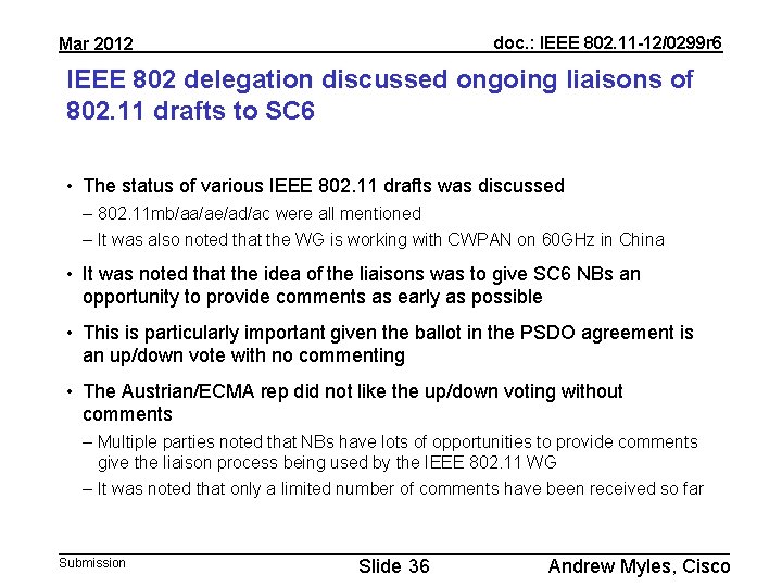 doc. : IEEE 802. 11 -12/0299 r 6 Mar 2012 IEEE 802 delegation discussed