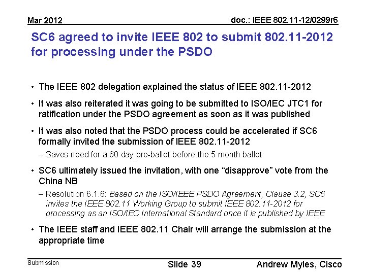 doc. : IEEE 802. 11 -12/0299 r 6 Mar 2012 SC 6 agreed to