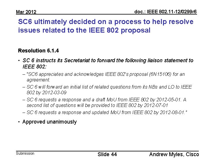 doc. : IEEE 802. 11 -12/0299 r 6 Mar 2012 SC 6 ultimately decided