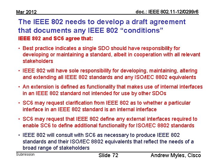 Mar 2012 doc. : IEEE 802. 11 -12/0299 r 6 The IEEE 802 needs