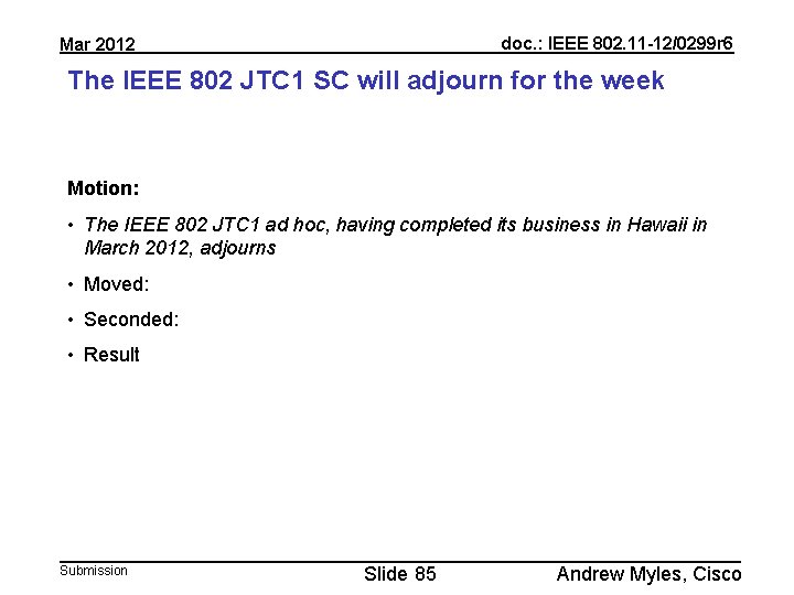 doc. : IEEE 802. 11 -12/0299 r 6 Mar 2012 The IEEE 802 JTC