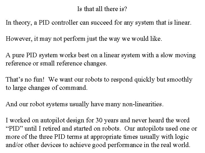 Is that all there is? In theory, a PID controller can succeed for any