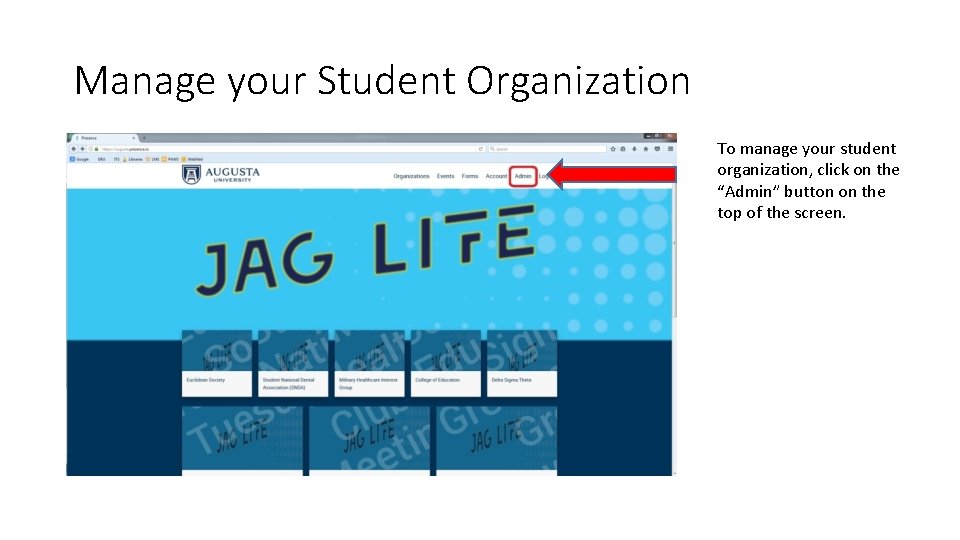 Manage your Student Organization To manage your student organization, click on the “Admin” button