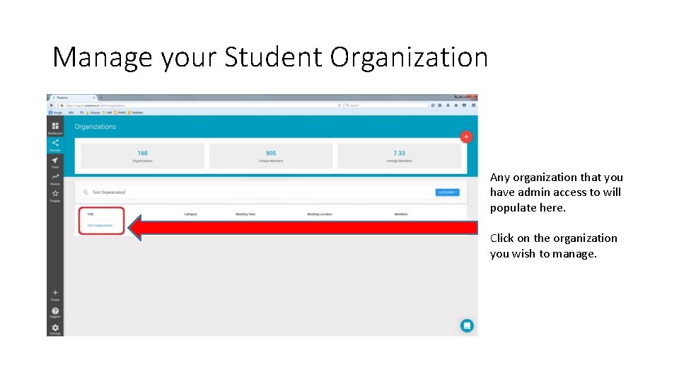 Manage your Student Organization Any organization that you have admin access to will populate