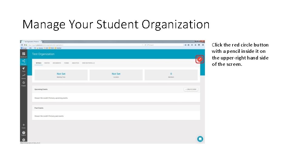 Manage Your Student Organization Click the red circle button with a pencil inside it