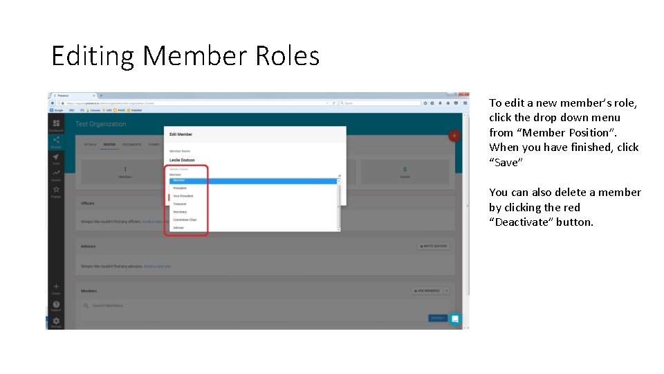 Editing Member Roles To edit a new member’s role, click the drop down menu