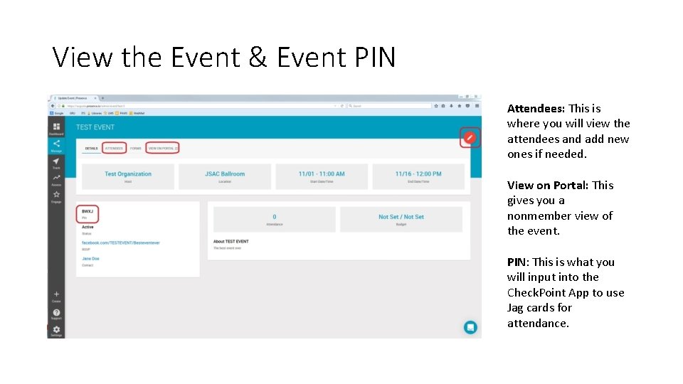 View the Event & Event PIN Attendees: This is where you will view the