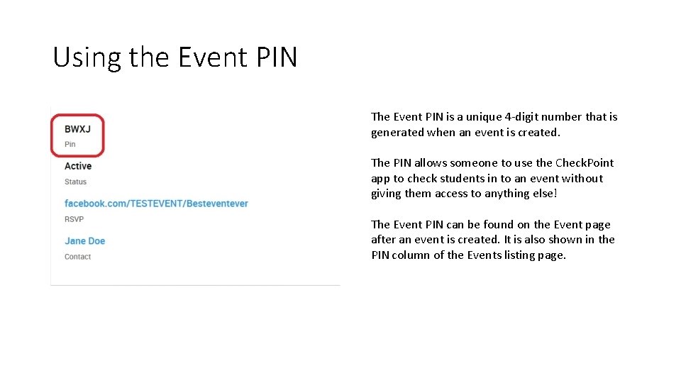 Using the Event PIN The Event PIN is a unique 4 -digit number that