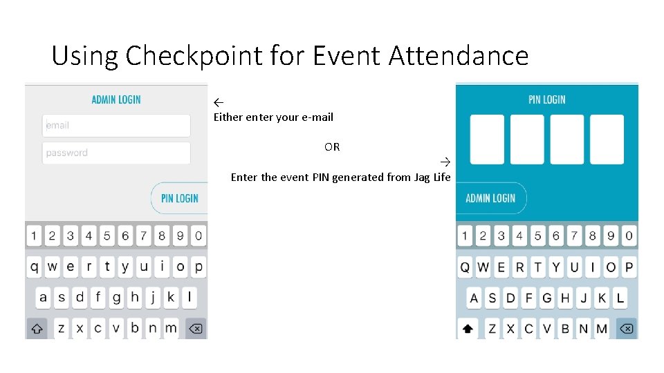 Using Checkpoint for Event Attendance ← Either enter your e-mail OR → Enter the