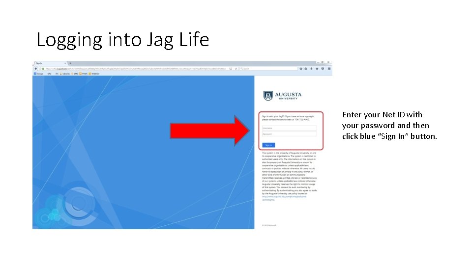 Logging into Jag Life Enter your Net ID with your password and then click