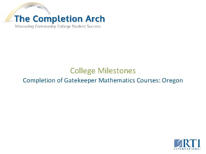 Math Is Gatekeeping College Milestones Completion of Gatekeeper Mathematics Courses Oregon