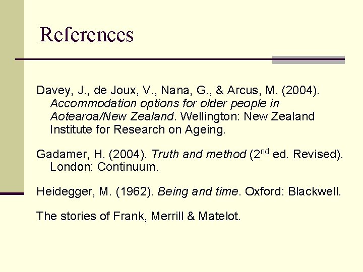 References Davey, J. , de Joux, V. , Nana, G. , & Arcus, M.