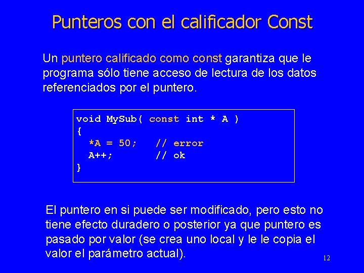 Punteros con el calificador Const Un puntero calificado como const garantiza que le programa