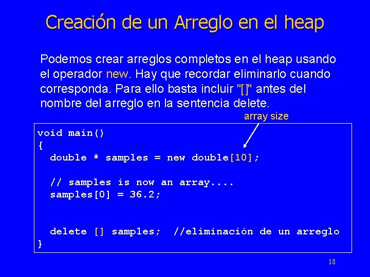 Creación de un Arreglo en el heap Podemos crear arreglos completos en el heap