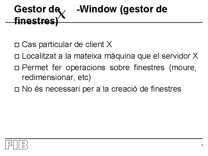 Gestor de finestres) -Window (gestor de Cas particular de client X o Localitzat a