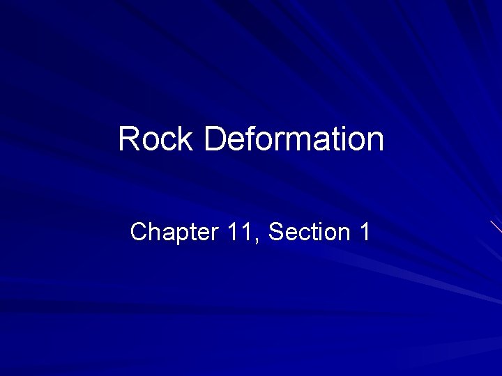 Rock Deformation Chapter 11, Section 1 
