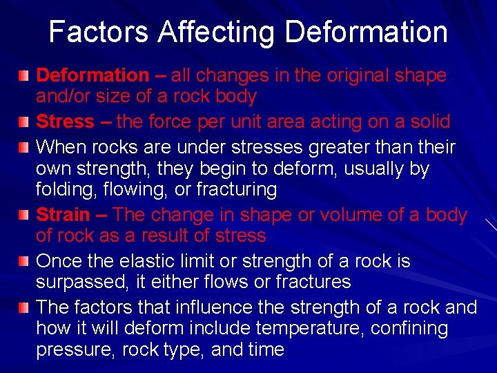 Factors Affecting Deformation – all changes in the original shape and/or size of a