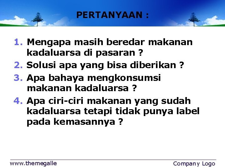 PERTANYAAN : 1. Mengapa masih beredar makanan kadaluarsa di pasaran ? 2. Solusi apa