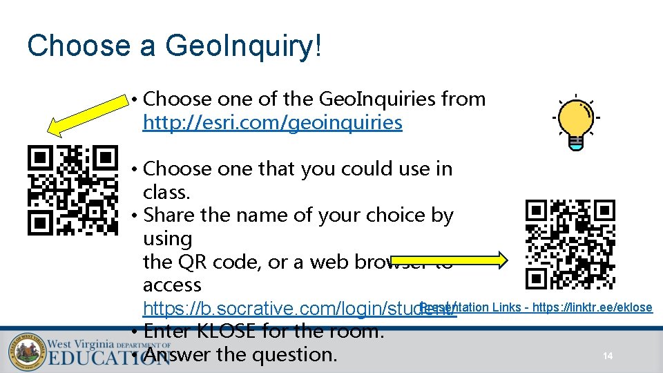 Choose a Geo. Inquiry! • Choose one of the Geo. Inquiries from http: //esri.
