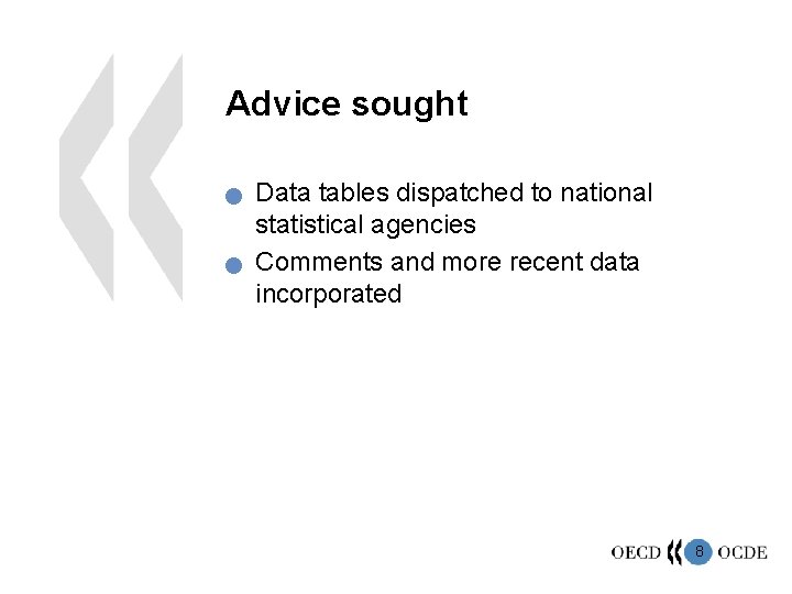 Advice sought n n Data tables dispatched to national statistical agencies Comments and more