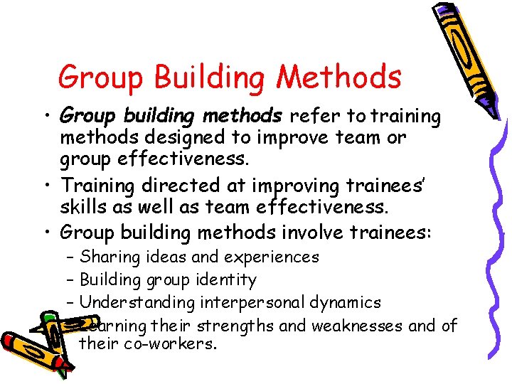Group Building Methods • Group building methods refer to training methods designed to improve