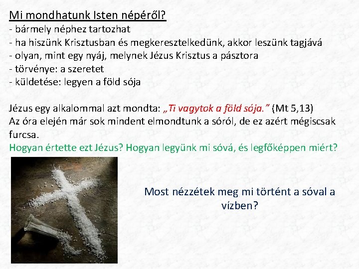 Mi mondhatunk Isten népéről? - bármely néphez tartozhat - ha hiszünk Krisztusban és megkeresztelkedünk,