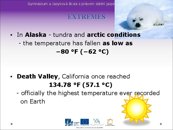 Gymnázium a Jazyková škola s právem státní jazykové zkoušky Svitavy EXTREMES • In Alaska