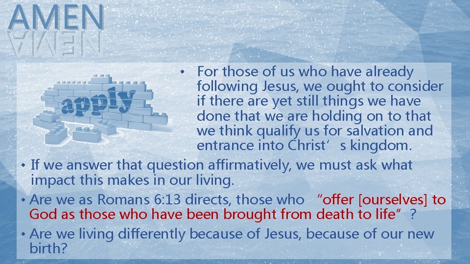 AMEN NEMA • For those of us who have already following Jesus, we ought