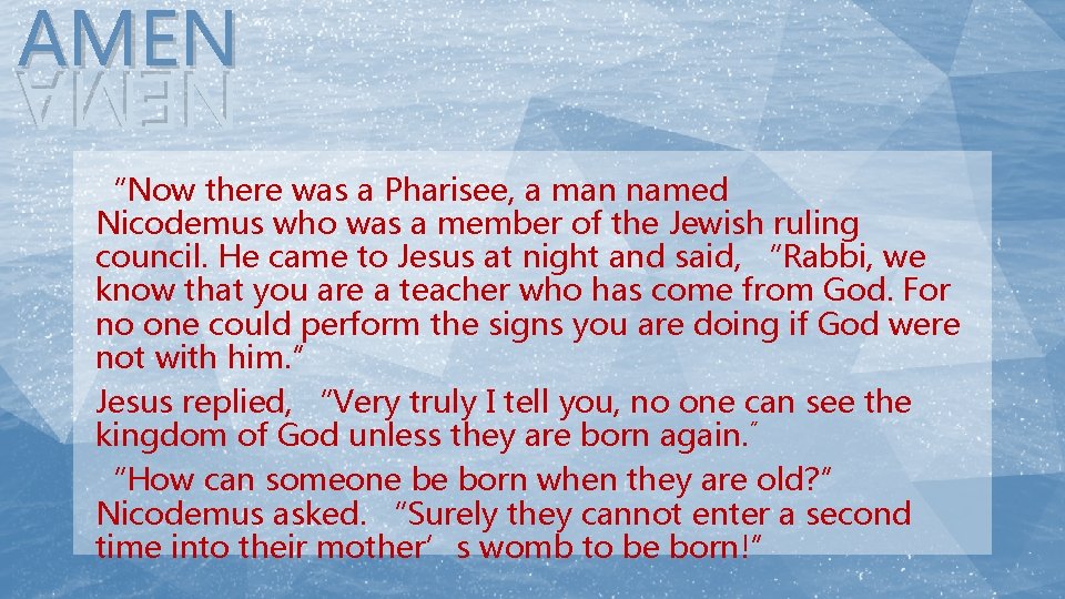 AMEN NEMA “Now there was a Pharisee, a man named Nicodemus who was a