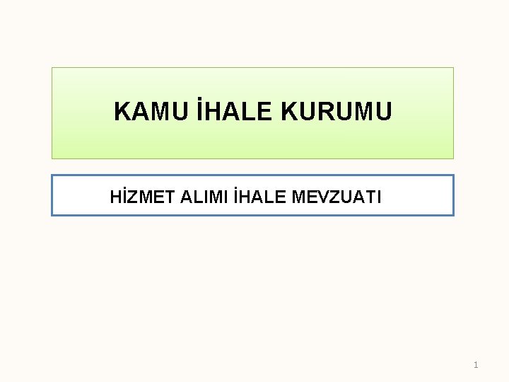 KAMU İHALE KURUMU HİZMET ALIMI İHALE MEVZUATI 1 