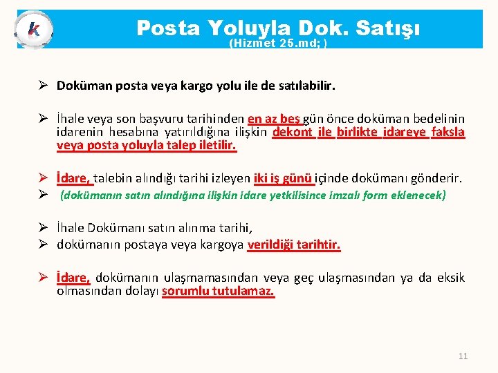 Posta Yoluyla Dok. Satışı (Hizmet 25. md; ) Ø Doküman posta veya kargo yolu