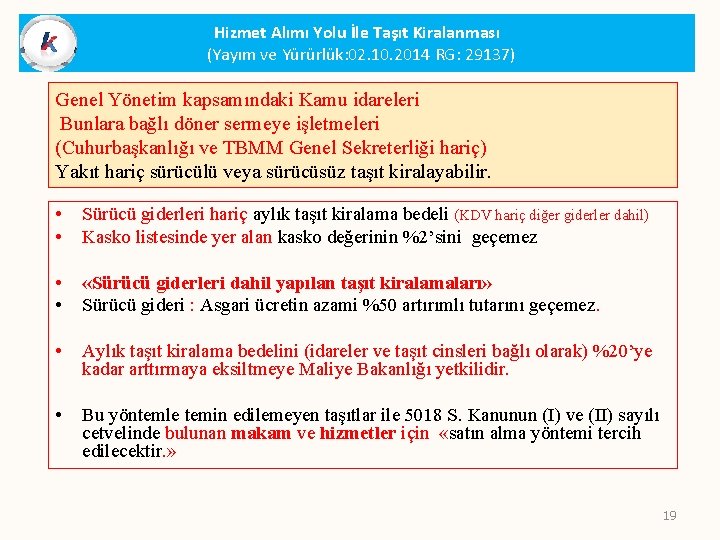 Hizmet Alımı Yolu İle Taşıt Kiralanması (Yayım ve Yürürlük: 02. 10. 2014 RG: 29137)