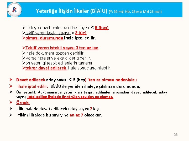 Yeterliğe İlişkin İlkeler (BİAİU) (Y: 29. md; Hiz. 28. md; Mal 26. md )