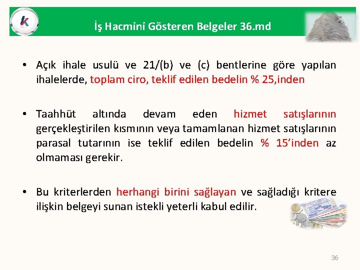 İş Hacmini Gösteren Belgeler 36. md • Açık ihale usulü ve 21/(b) ve (c)