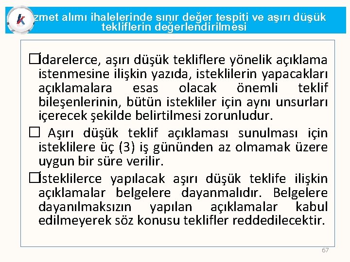 Hizmet alımı ihalelerinde sınır değer tespiti ve aşırı düşük tekliflerin değerlendirilmesi �İdarelerce, aşırı düşük