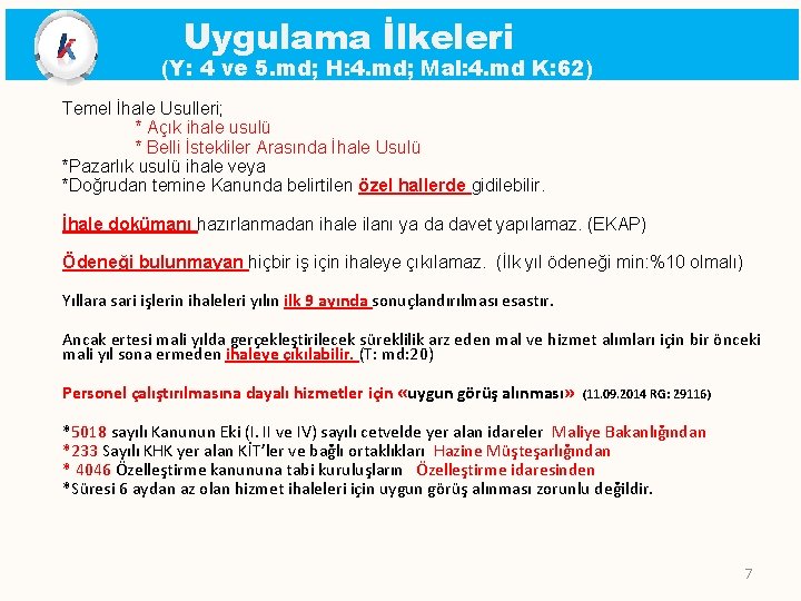 Uygulama İlkeleri (Y: 4 ve 5. md; H: 4. md; Mal: 4. md K: