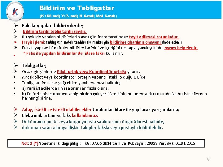 Bildirim ve Tebligatlar (K : 65 md; Y: 7. md; H 6. md; Mal