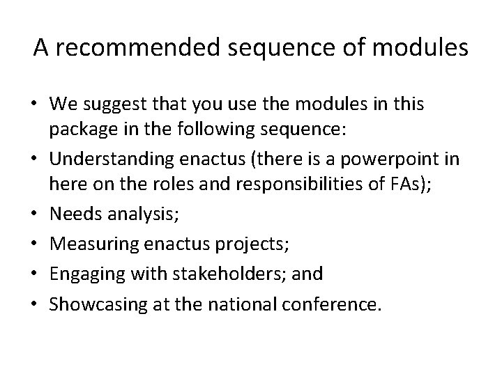 A recommended sequence of modules • We suggest that you use the modules in