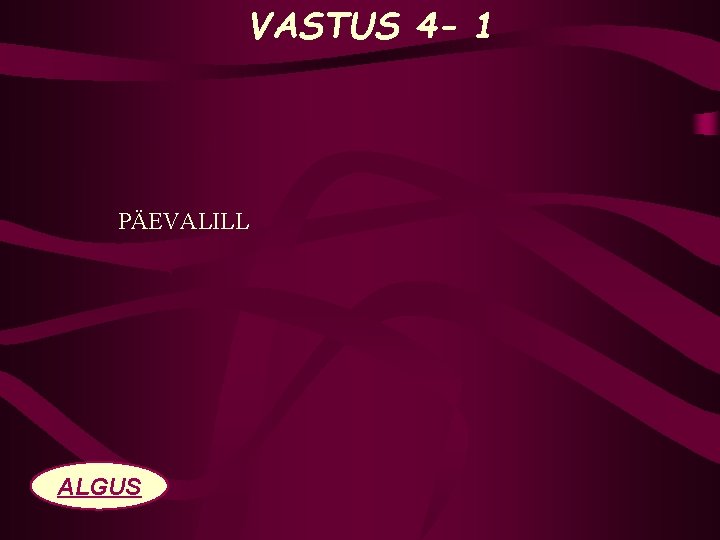 VASTUS 4 - 1 PÄEVALILL ALGUS 